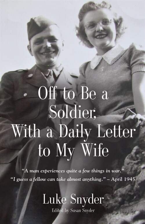 Off to Be a Soldier, With a Daily Letter to My Wife (Paperback)