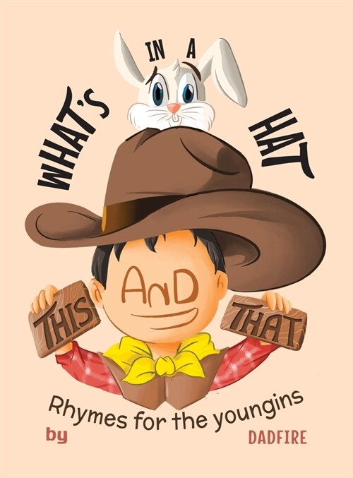 This And That Whats In A Hat: Rhymes For The Youngins (Hardcover)