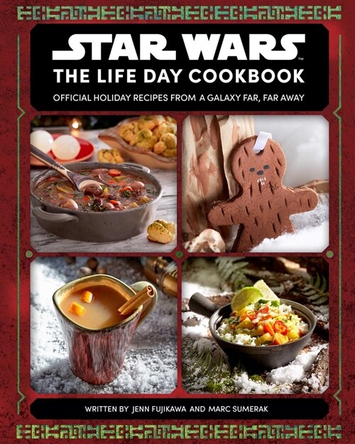 Star Wars: The Life Day Cookbook: Official Holiday Recipes from a Galaxy Far, Far Away (Star Wars Holiday Cookbook, Star Wars Christmas Gift) (Hardcover)