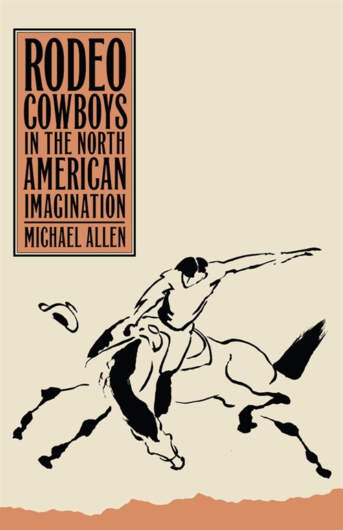 Rodeo Cowboys in the North American Imagination (Paperback)