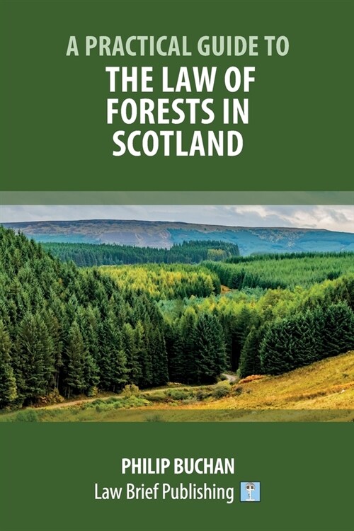 A Practical Guide to the Law of Forests in Scotland (Paperback)