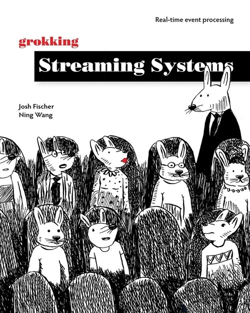 Grokking Streaming Systems: Real-Time Event Processing (Paperback)