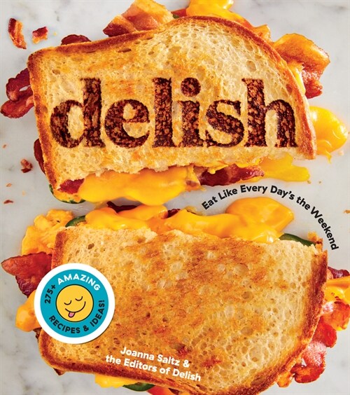 Delish: Eat Like Every Days the Weekend (Paperback)