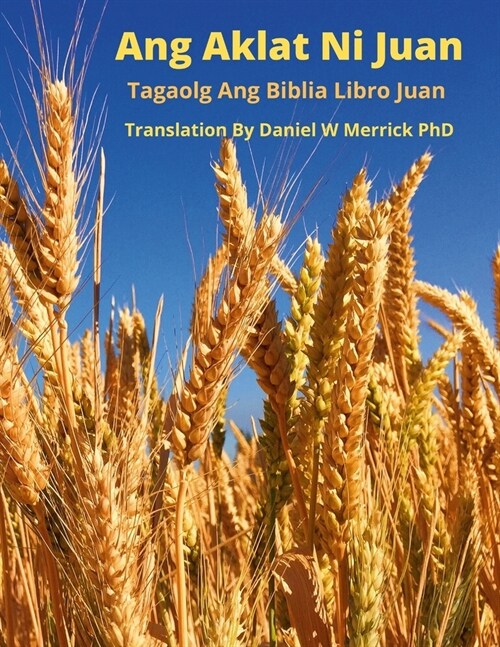 Ang Aklat Ni Juan: Tagaolog Ang Biblia Libro Juan (Paperback)