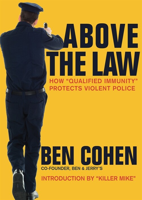 Above the Law: How Qualified Immunity Protects Violent Police (Paperback)