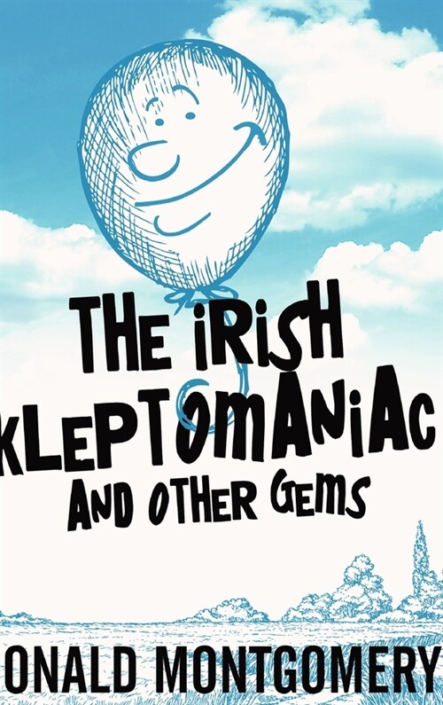 The Irish Kleptomaniac and other Gems: Large Print Hardcover Edition (Hardcover)