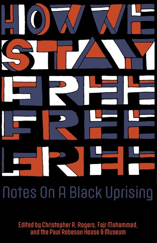 How We Stay Free : Notes on a Black Uprising (Paperback)