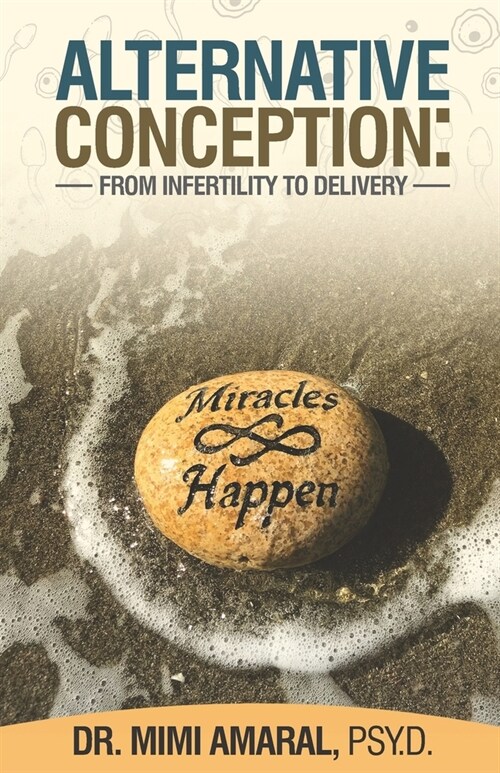 Alternative Conception: From Infertility to delivery (Paperback)