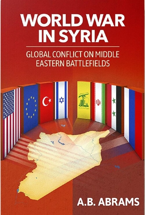 World War in Syria: Global Conflict on Middle Eastern Battlefields (Paperback)