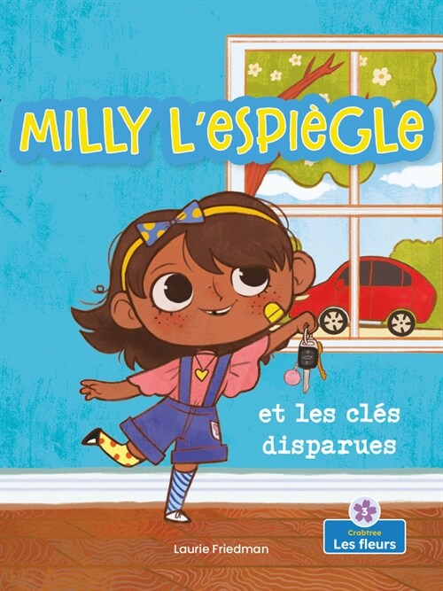 Milly lEspi?le Et Les Cl? Disparues (Silly Milly and the Missing Keys) (Paperback)