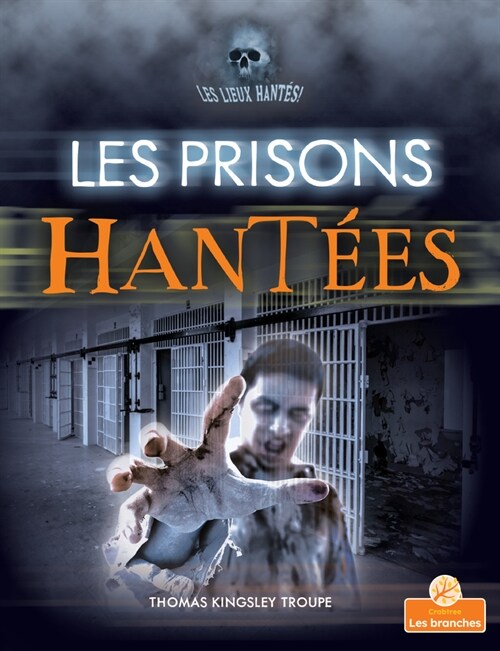 Les Prisons Hant?s (Haunted Prisons) (Paperback)