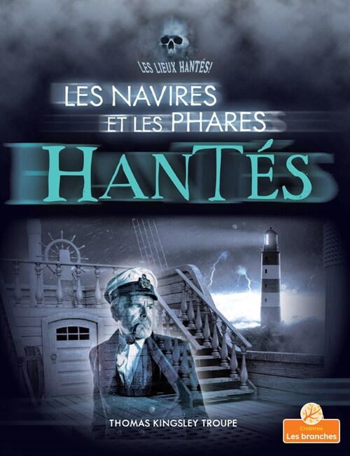 Les Navires Et Les Phares Hant? (Haunted Ships and Lighthouses) (Paperback)