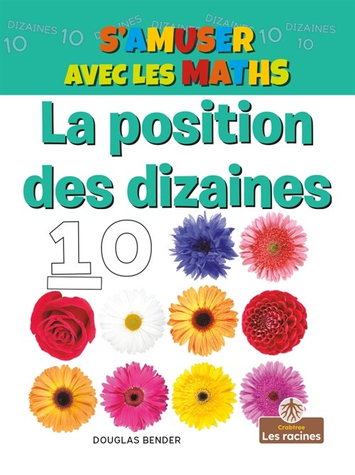 La Position Des Dizaines (the Tens Place) (Paperback)