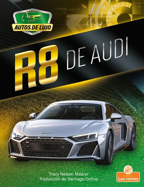 R8 de Audi (R8 by Audi) (Library Binding)