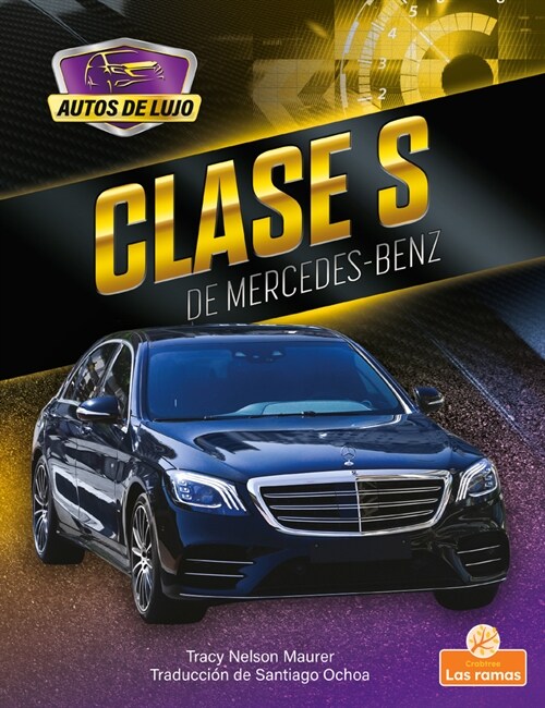 Clase S de Mercedes-Benz (S-Class by Mercedes-Benz) (Library Binding)