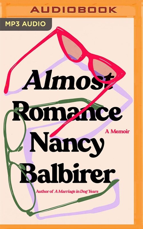 Almost Romance: A Memoir (MP3 CD)
