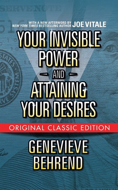 Your Invisible Power and Attaining Your Desires (Original Classic Edition) (Paperback)