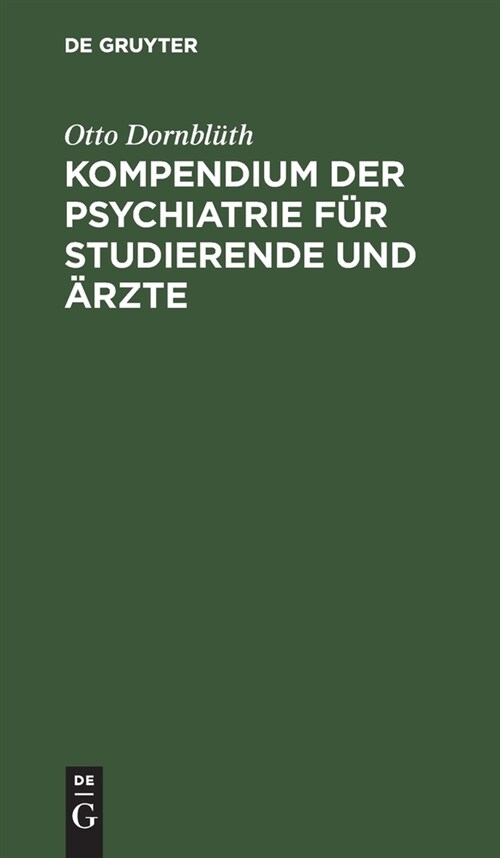 Kompendium Der Psychiatrie F? Studierende Und 훣zte (Hardcover, 2, 2., Vollig Umge)