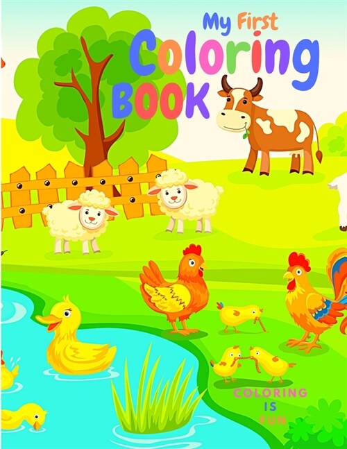 My First Coloring Book: Amazing Coloring Book for Toddlers Includes Jungle Animals, Forest Animals and Farm Animals Ages 2-4, 4-8 (Paperback)