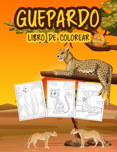 Guepardo Libro de Colorear para Ni?s: Gran libro de guepardos para ni?s, ni?s y j?enes. Libro para colorear del leopardo perfecto para los ni?s p (Paperback)
