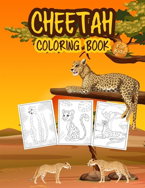 Cheetah Coloring Book for Kids: Great Cheetah Book for Boys, Girls and Kids. Perfect Leopard Coloring Book for Toddlers and Children who love to play (Paperback)