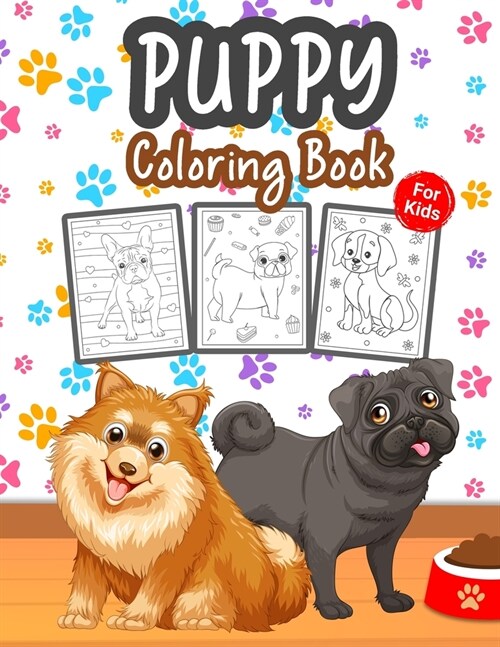 Puppy Coloring Book for Kids: Great Puppy Book for Boys, Girls and Kids. Perfect Dog Coloring Book for Toddlers and Children who love to play and en (Paperback)