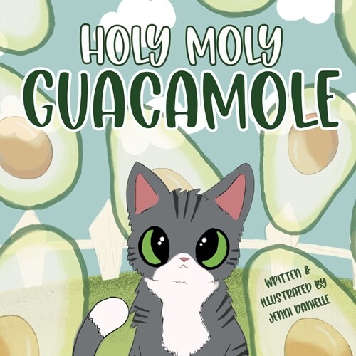 Holy Moly Guacamole (Paperback)