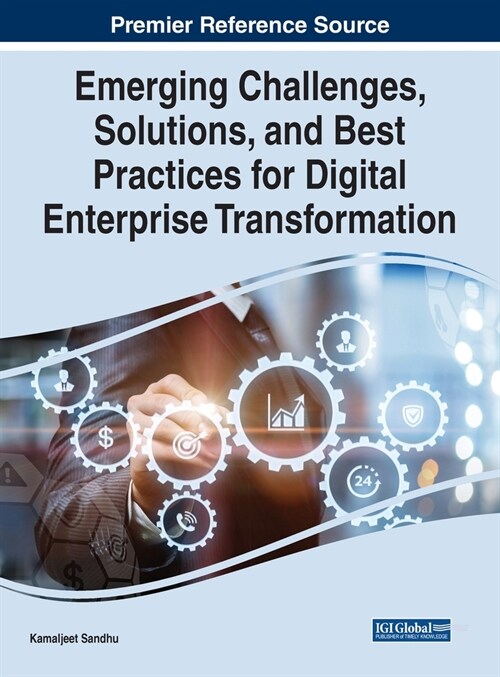 Emerging Challenges, Solutions, and Best Practices for Digital Enterprise Transformation (Hardcover)