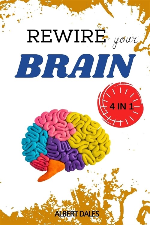 Rewire Your Brain: 4 Books in 1: Cognitive Behavioral Theraphy for Anxiety. Vagus Nerve. Overthinking. Strategies to Overcome Stress (Paperback)