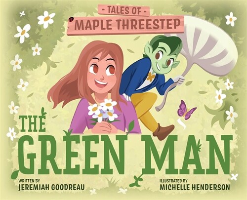 The Green Man: Tales of Maple Threestep (Hardcover)