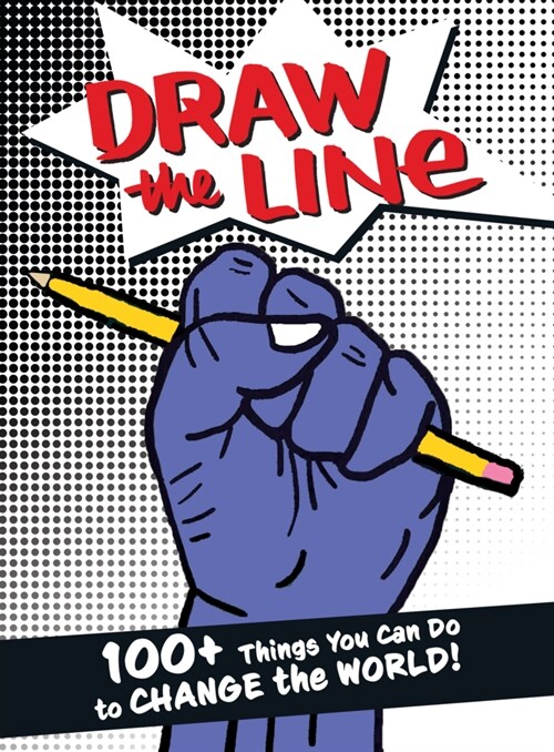 Draw the Line: 100+ Things You Can Do to Change the World! (Paperback)