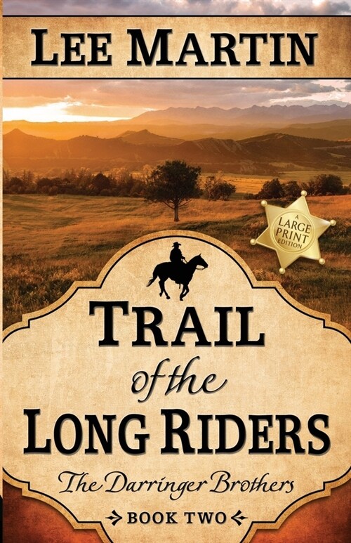 Trail of the Long Riders: The Darringer Brothers Book Two: Large Print Edition (Paperback)