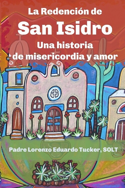 La Redenci? de San Isidro: Una historia de misericordia y amor (Paperback)