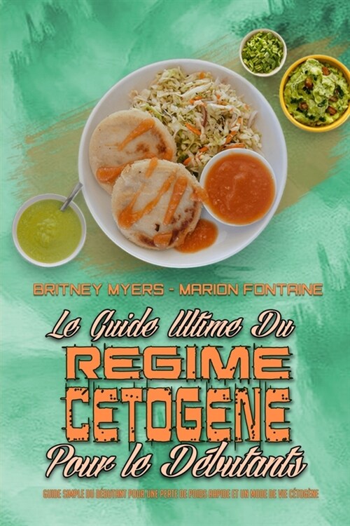 Le Guide Ultime Du R?ime C?og?e Pour Les D?utants: Guide Simple Du D?utant Pour Une Perte De Poids Rapide Et Un Mode De Vie C?og?e (Ketogenic D (Paperback)