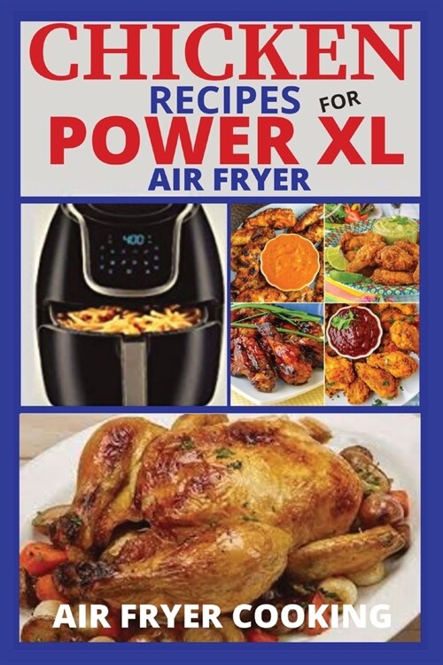 CHICKEN RECIPES FOR POWER XL AIR FRYER (Paperback)