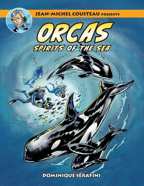 Jean-Michel Cousteau Presents ORCAS: Spirits of the Seas (Paperback)