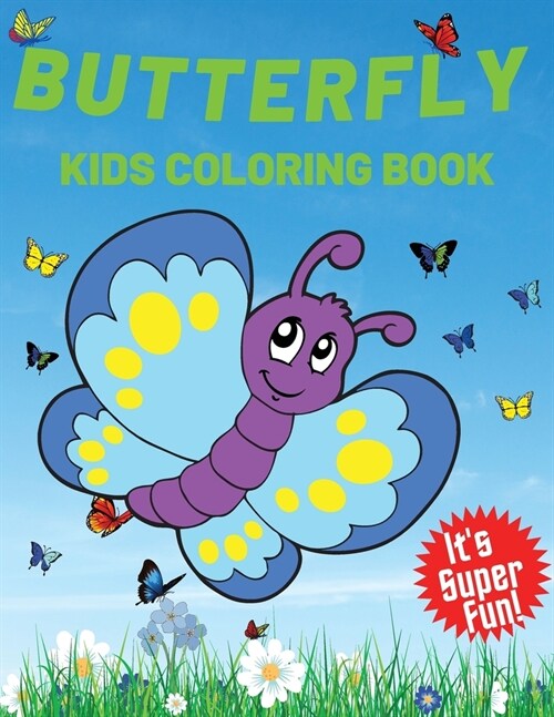 Butterfly Kids Coloring Book: Children Activity Book for Girls Boys Ages 4-8, with 34 Super Fun (Paperback)