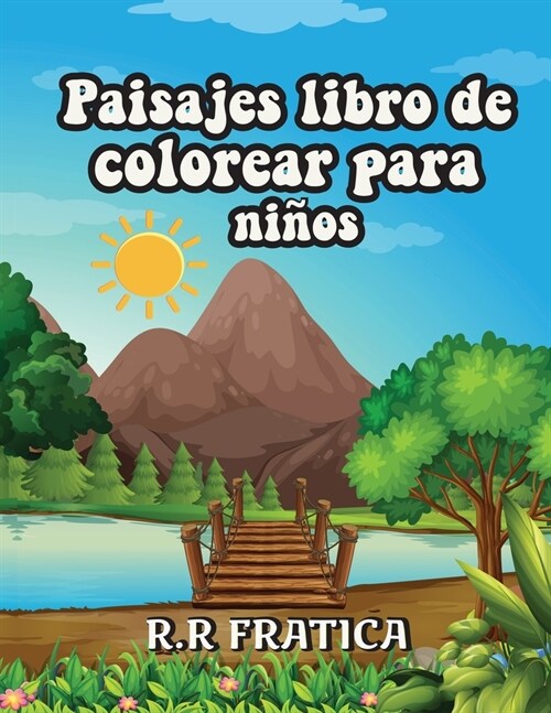 Paisajes libro de colorear para ni?s: Libro de colorear relajante para ni?s y adolescentes con divertidas y f?iles p?inas para colorear con hermos (Paperback)