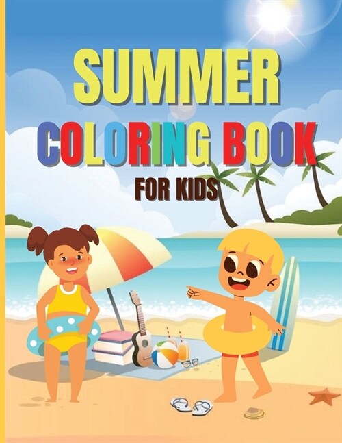 Summer Coloring Book For Kids: An Activity Book with Beautiful Summer Designs, Fun and Relaxing Scenes (Paperback)