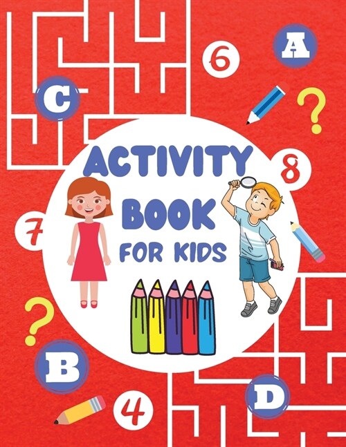 Activity Book For Kids: Super Fun Activity Book For Kids Brain Games Word Search Puzzles for Clever Kids Mandala Coloring Pages for Kids Mazes (Paperback)