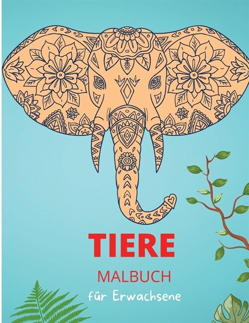 Tiere Malbuch f? Erwachsene: Entspannungs- und stressabbauende Tiermotive und -muster Mal- und Aufgabenheft f? Erwachsene (Paperback)