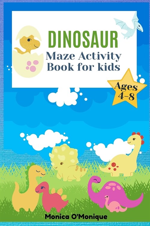 Dinosaur Maze Activity Book For Kids Ages 4-8: Let Your Kids Mind Improve With Our Activity Book Suitable For Boys&Girls And Kindergarden Children Th (Paperback)