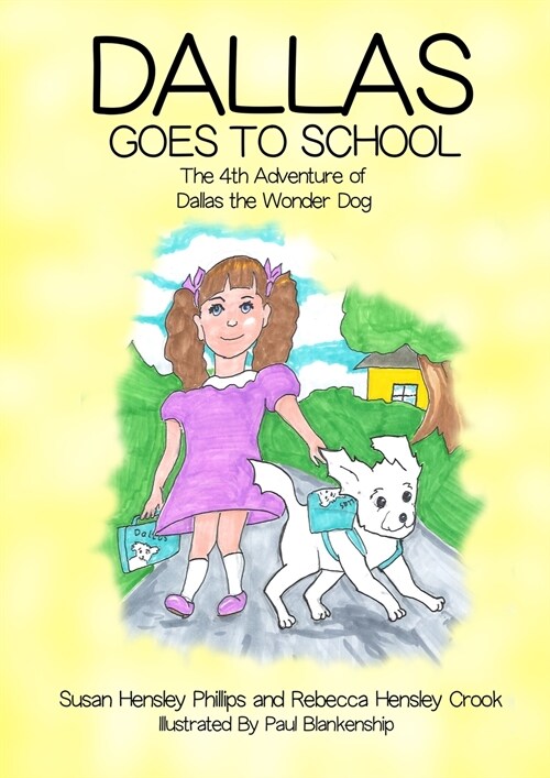 Dallas Goes to School: The 4th Adventure of Dallas the Wonder Dog (Paperback)