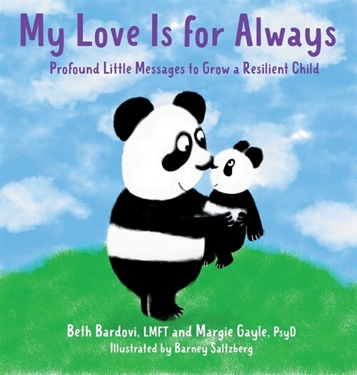 My Love Is for Always: Profound Little Messages to Grow a Resilient Child (Hardcover)