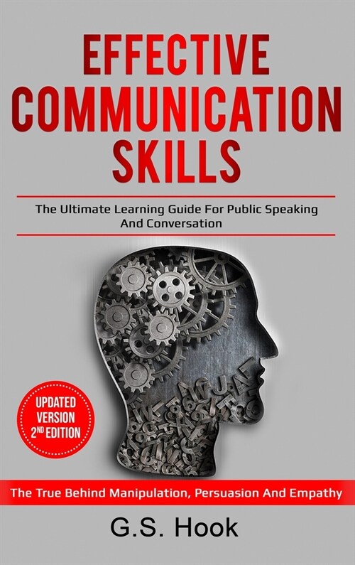 EFFECTIVE COMMUNICATION SKILLS ( Updated Version 2nd Edition ) (Hardcover)