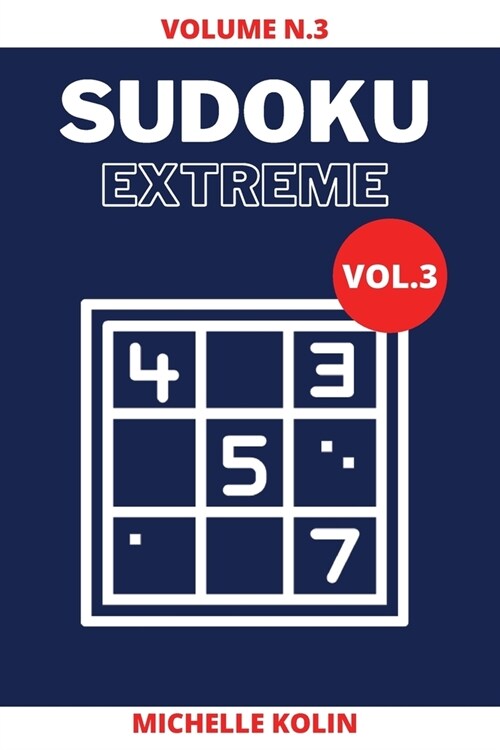Sudoku Extreme Vol.3: 70+ Sudoku Puzzle and Solutions (Paperback)