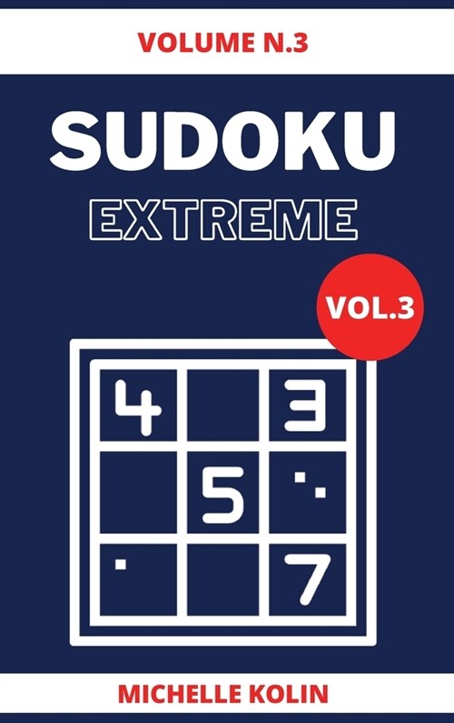 Sudoku Extreme Vol.3: 70+ Sudoku Puzzle and Solutions (Hardcover)