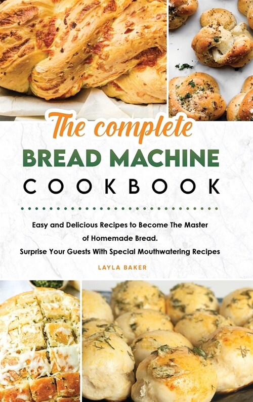 The Complete Bread Machine Cookbook (Hardcover)