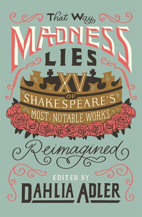 That Way Madness Lies: 15 of Shakespeares Most Notable Works Reimagined (Paperback)