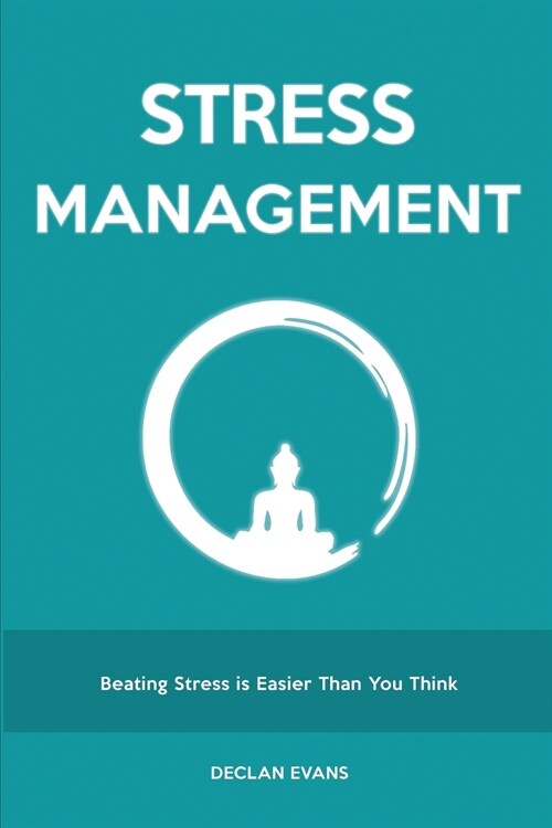 Stress Management: Beating Stress is Easier Than You Think (Paperback)